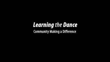 Learning the Dance: Community Making a Difference