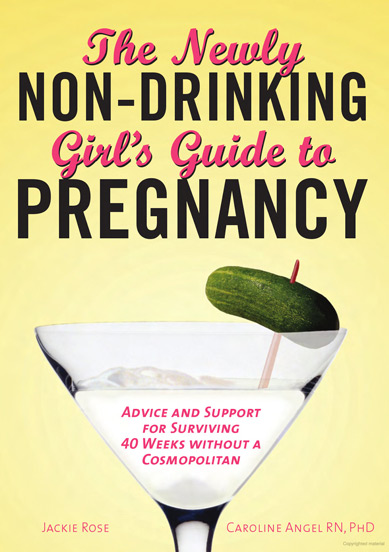 The Newly Non-Drinking Girl’s Guide to Pregnancy