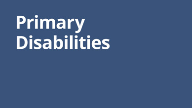 Primary Disabilities